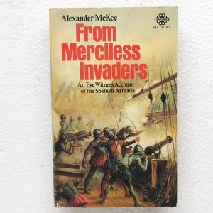 From Merciless Invaders, by Alexander McKee