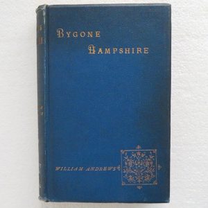 Bygone Hampshire, by W Andrews