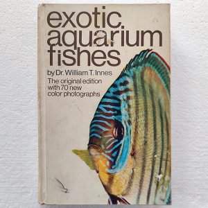 Exotic Aquarium Fishes, by Dr W T Innes