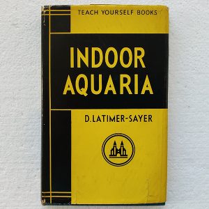 Indoor Aquaria, by D Latimer-Sayer
