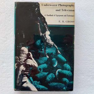 Underwater Photography and Television, by E R Cross