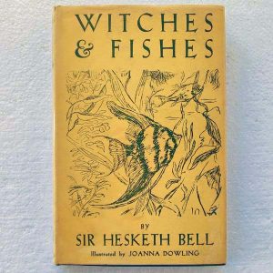 Witches and Fishes, by Sir Hesketh Bell