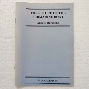The Future of the Submarine Boat, by Alan H Burgoyne