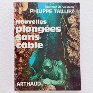 Nouvelles plongées sans cable, by Capitaine Philippe Tailliez