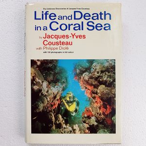 Life and Death in a Coral Sea, by J-Y Cousteau with P Diolé