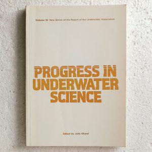 Progress in Underwater Science, Vol 10, edited by Julia Shand